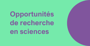 Opportunités de recherche en sciences
